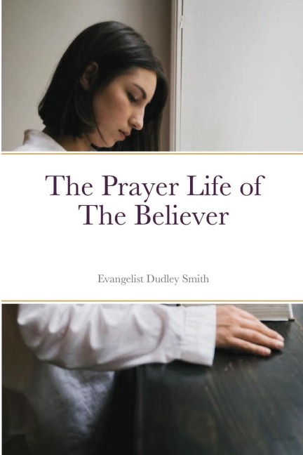 The Prayer Life of the Believer