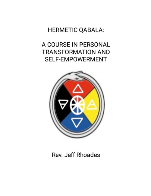 Hermetic Qabala: A Course in Personal Transformation and Self-Empowerment by Rev. Jeff Rhoades