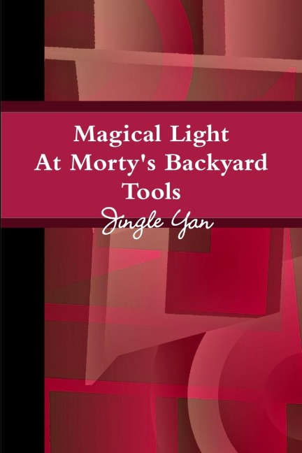 Magical Light At Mortys Backyard Tools