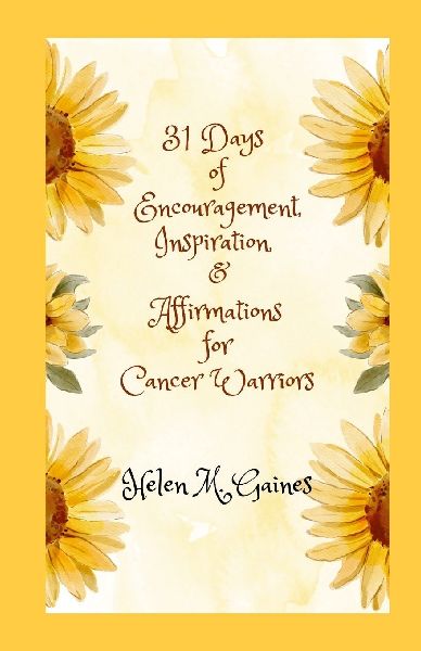31 Days of Encouragement, Inspiration & Affirmations for Cancer Warriors