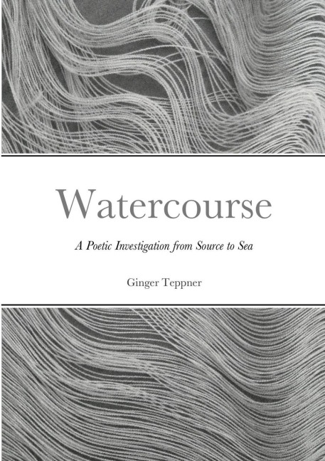 Watercourse: A Poetic Investigation from Source to Sea