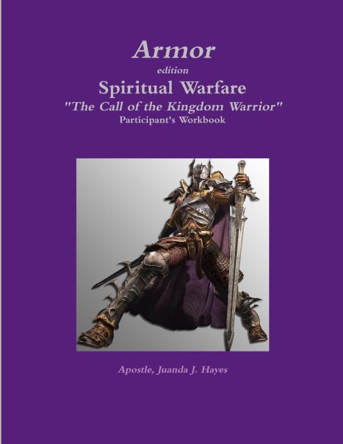 Armor - Participants Workbook  to Spiritual Warfare: The Call of the Kingdom Warrior