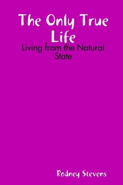 The Only True Life: Living from the Natural State