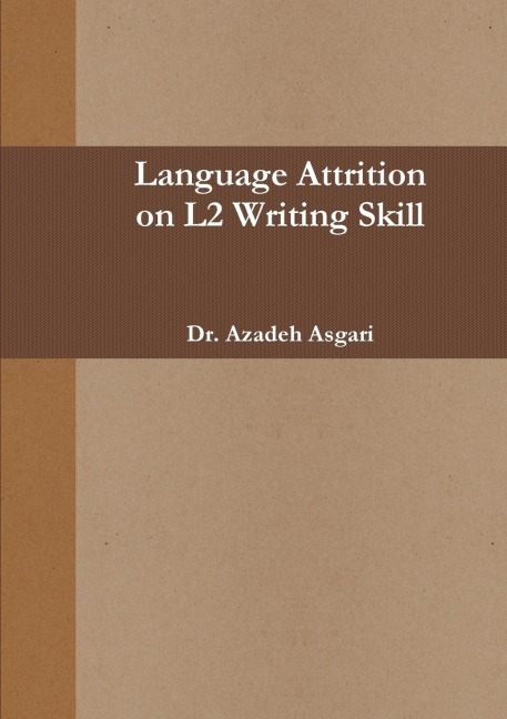 LANGUAGE ATTRITION  on L2 WRITING SKILL