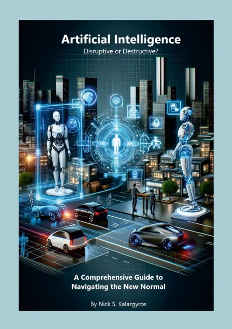 Artificial Intelligence - Disruptive or Destructive?: Navigating the New Normal