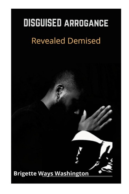 Disguised Arrogance Revealed Demise