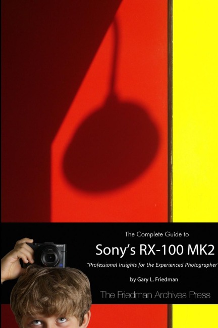 The Complete Guide to Sonys RX-100 MK2 (B&W Edition)