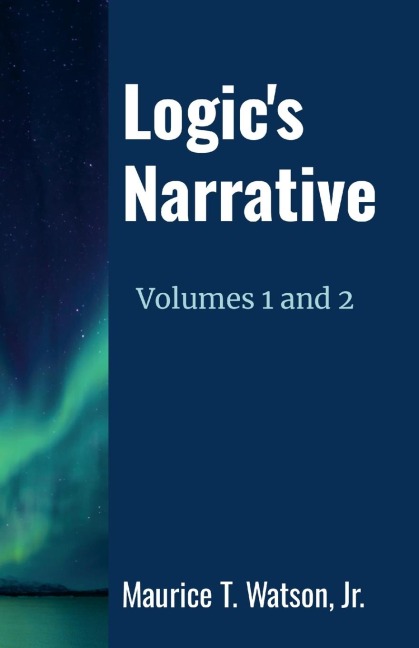 Logics Narrative Volumes 1 and 2