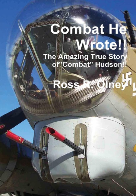Combat He Wrote The Amazing True Story of "Combat" Hudson