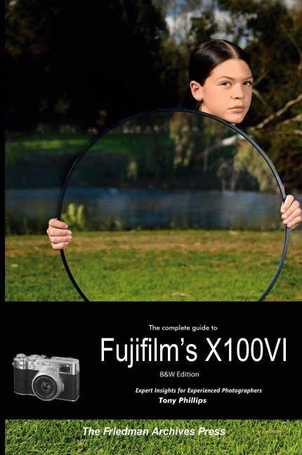 The Complete Guide to Fujifilms X100VI (B&W Edition)