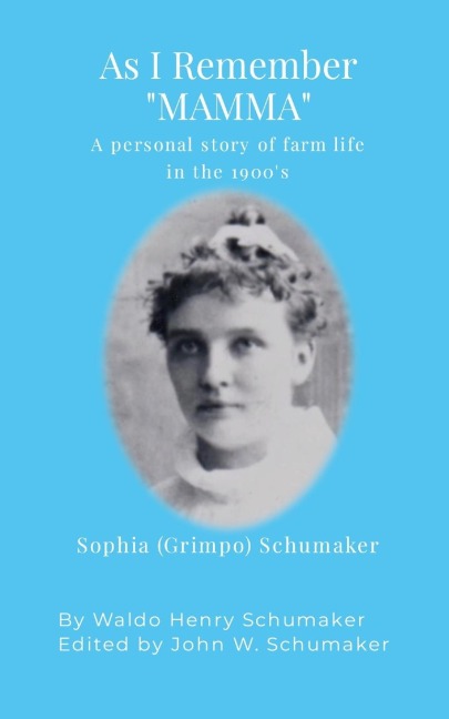 As I Remember Mamma: A personal story of farm life in the 1900s