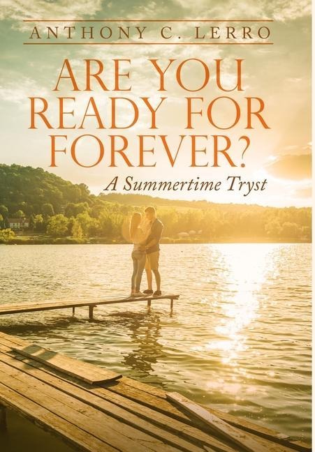 Are You Ready for Forever?: A Summertime Tryst
