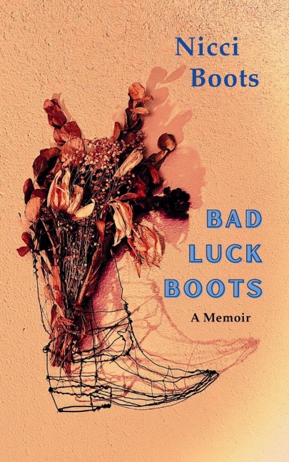 Bad Luck Boots: A Memoir