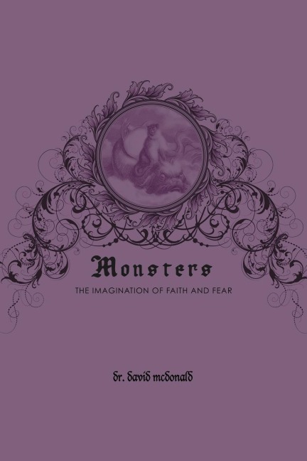 Monsters: the imagination of faith and fear