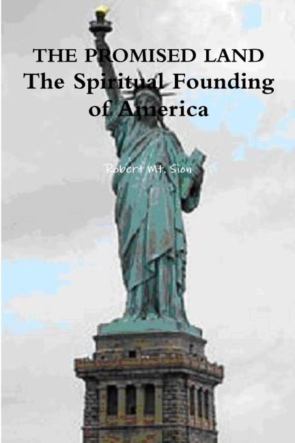 THE PROMISED LAND: The Spiritual Founding of America