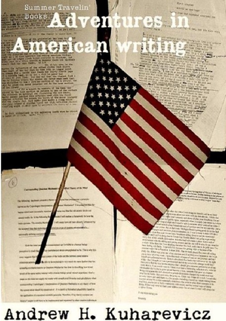 Non Digital Adventures In American Writing (Summer Travelin Book Vol. 1 & 2)