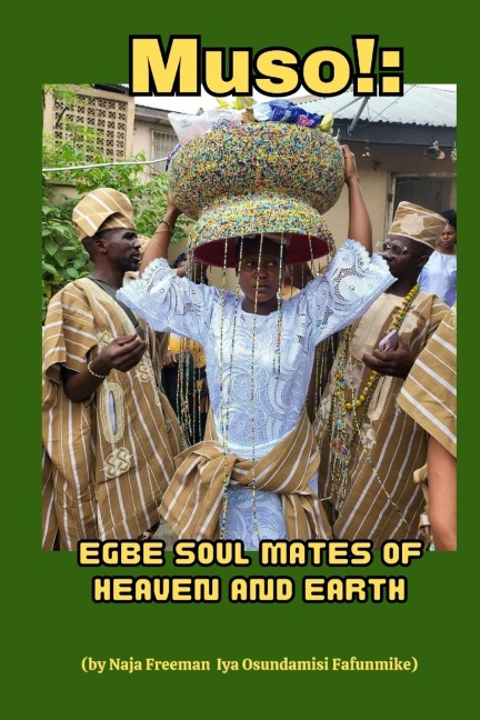 Muso!: : Egbe Soul Mates of Heaven and Earth