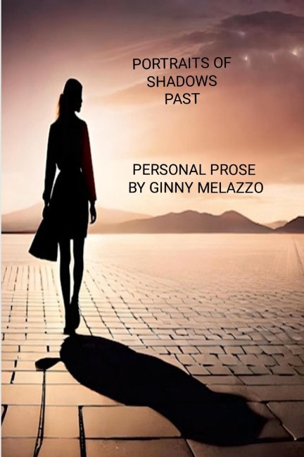 PORTRAITS OF SHADOWS PAST: A Biographical Journey of Crawling Through Clouds and Finding The Light