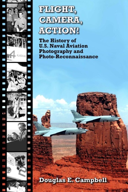FLIGHT, CAMERA, ACTION!  The History of U.S. Naval Aviation Photography and Photo-Reconnaissance
