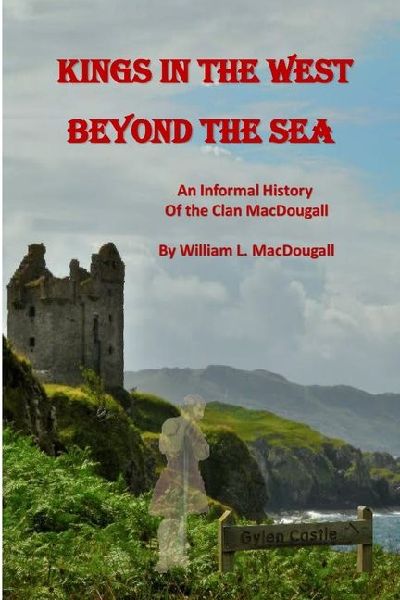 Kings in the West Beyond the Sea: An Informal History of the Clan MacDougall