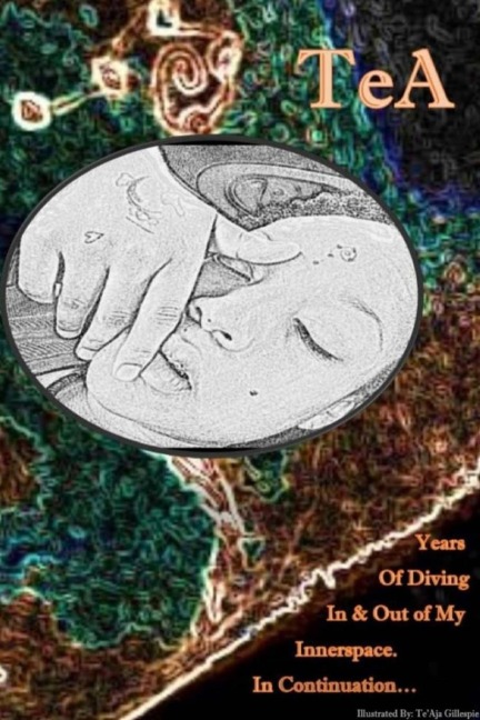 TeA  Diving In & Out Of My Innerspace, in continuation...