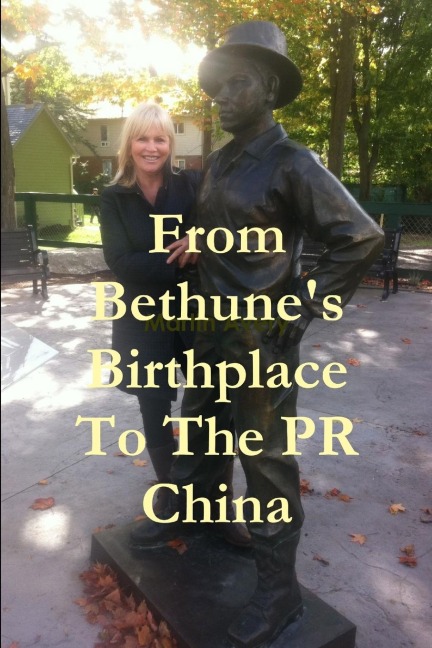 From Bethunes Birthplace to the PR China
