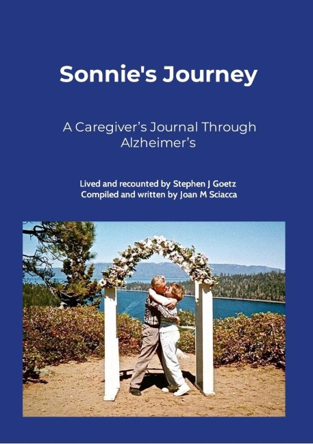 Sonnies Journey: A Caregivers Journal Through Alzheimers