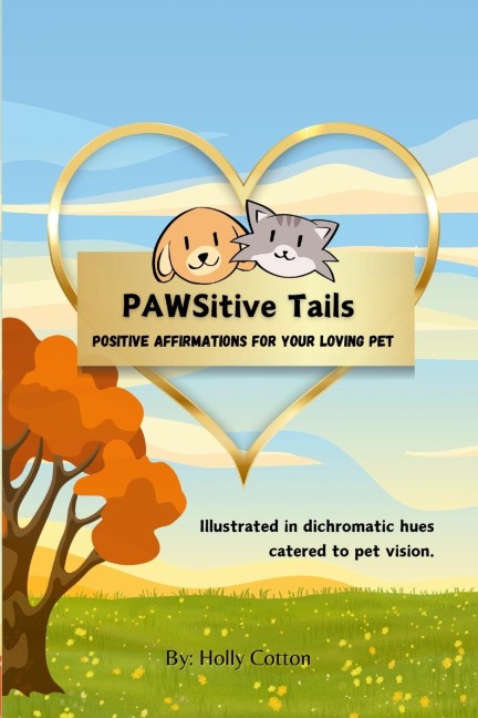 PAWSitive Tails: Positive Affirmations for Your Loving Pet