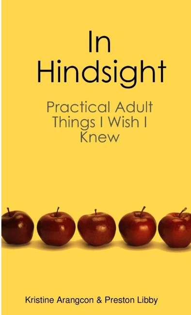 In Hindsight (Practical Adult Things I Wish I Knew)