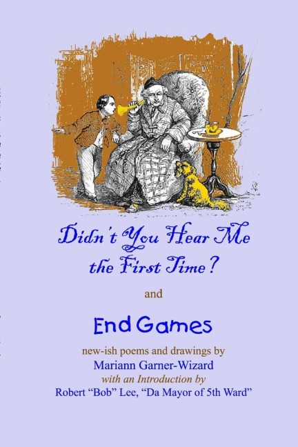 Didnt You Hear Me the First Time? and End Games
