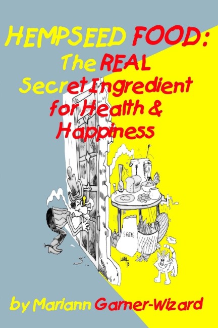 Hempseed Food: The Real Secret Ingredient for Health & Happiness