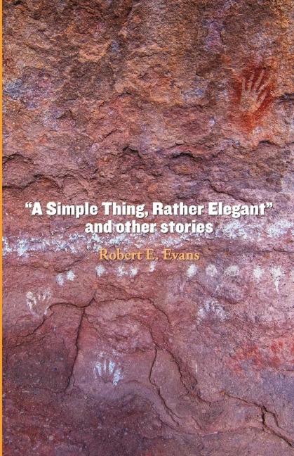 A Simple Thing, Rather Elegant  and other stories