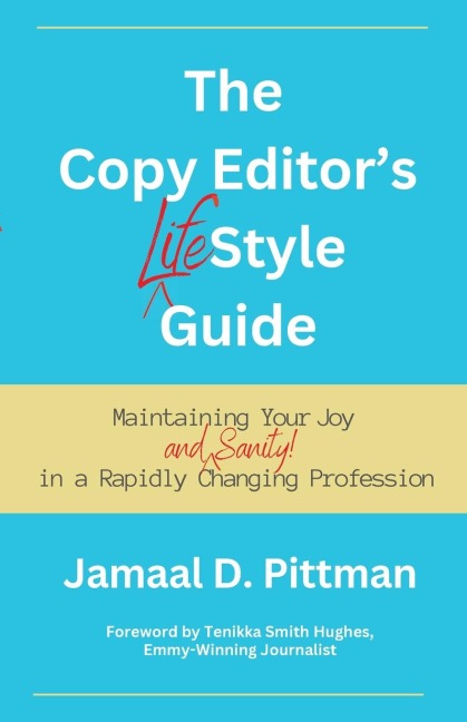 The Copy Editors (Life)Style Guide: Maintaining Your Joy (and Sanity) in a Rapidly Changing Profession