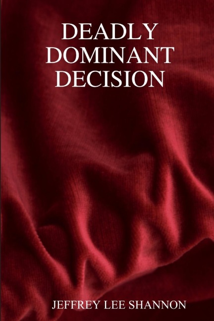 DEADLY DOMINANT DECISION