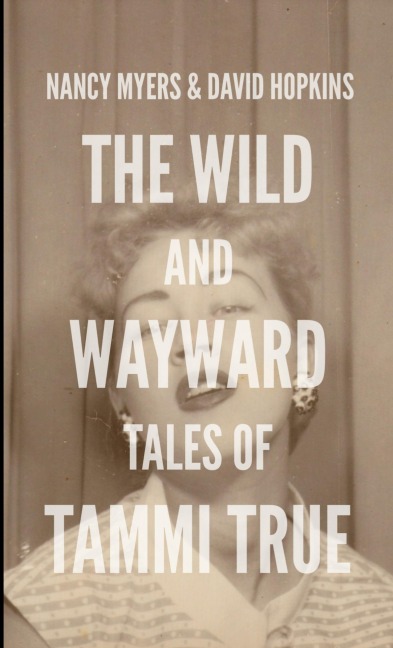 The Wild and Wayward Tales of Tammi True