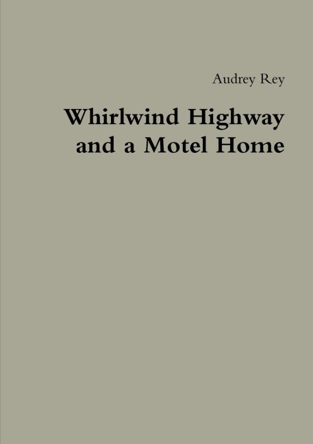 Whirlwind Highway and a Motel Home