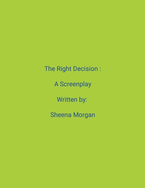 The Right Decision: A Screenplay