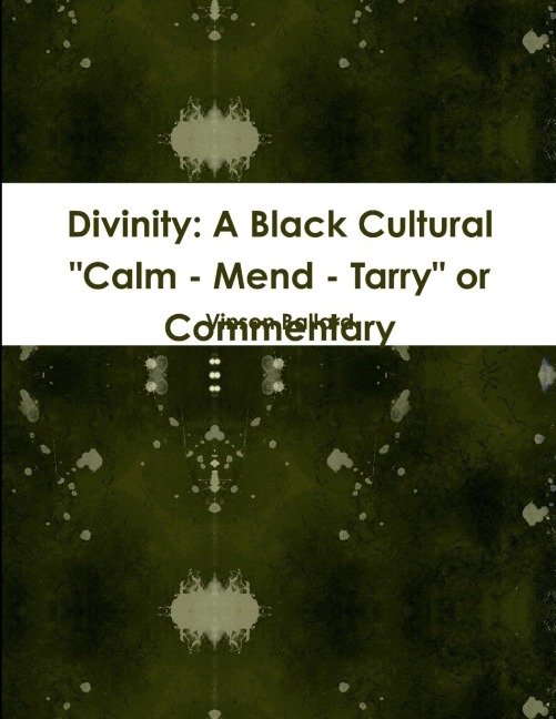 Divinity: A Black Cultural Calm - Mend - Tarry or Commentary