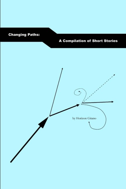 Changing Paths: A Compilation of Short Stories