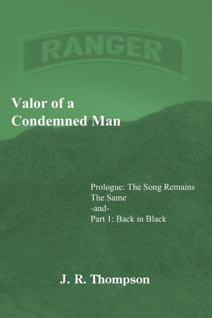 Valor of a Condemned Man: Prologue: The Song Remains the Same -and- Part 1: Back in Black