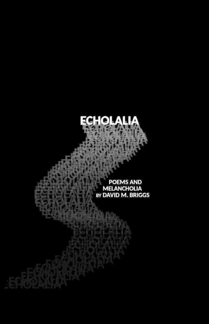 Echolalia: Poems and Melancholia