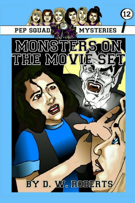 Pep Squad Mysteries Book 12: Monsters on the Movie Set