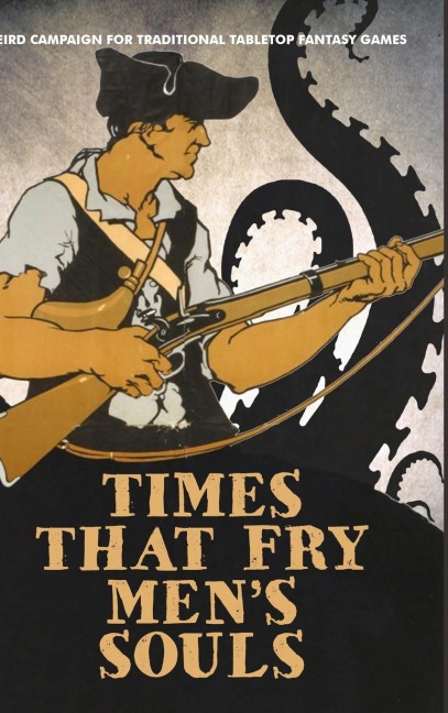 Times That Fry Mens Souls [Hardcover]: Weird Campaign for Traditional Tabletop Fantasy Games
