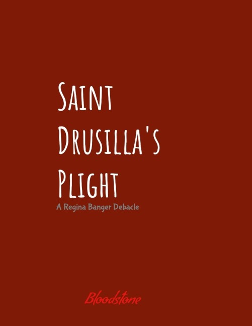 Saint Drusillas Plight: A Regina Banger Debacle