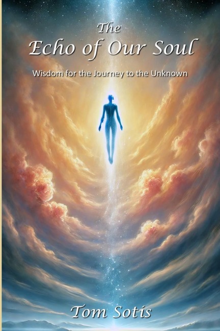 The Echo of Our Soul: Wisdom for the Journey to the Unknown