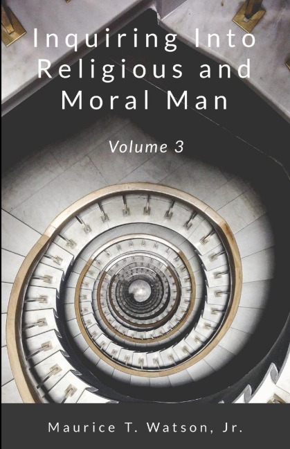 Inquiring Into Religious and Moral Man: Volume 3