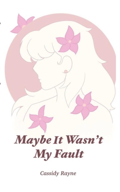 Maybe it Wasn't My Fault