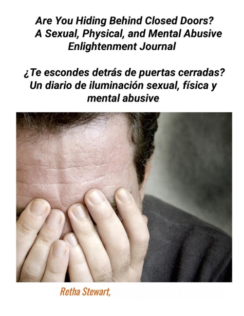 Are You Hiding Behind Closed Doors?: A Sexual, Physical, and Mental Abusive Enlightenment Journal