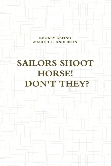 SAILORS SHOOT HORSE! DON'T THEY?
