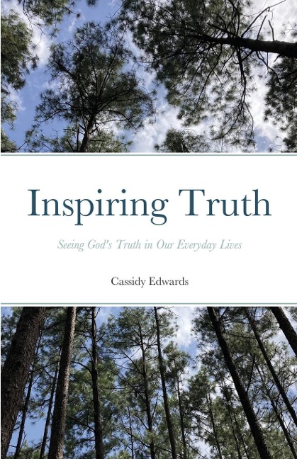 Inspiring Truth: Seeing Gods Truth in Our Everyday Lives